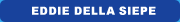 EDDIE DELLA SIEPE
